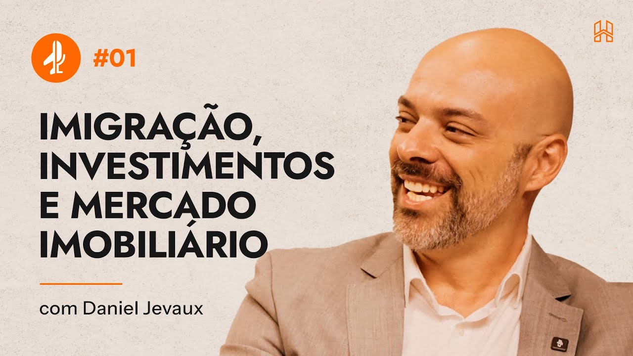 Imigração, Investimentos e Mercado Imobiliário: Daniel Jevaux | SURPASSING BORDERS EP1