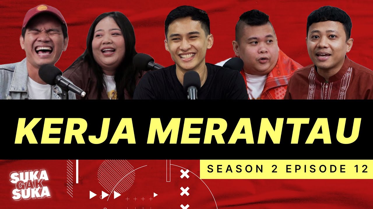 Suka Gak Suka | S2 Eps.12 - Kerja Merantau