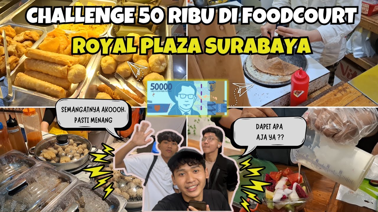 REKOMENDASI JAJANAN DI ROYAL PLAZA SURABAYA BUDGET 50 RIBU, EMANG BISAA ???