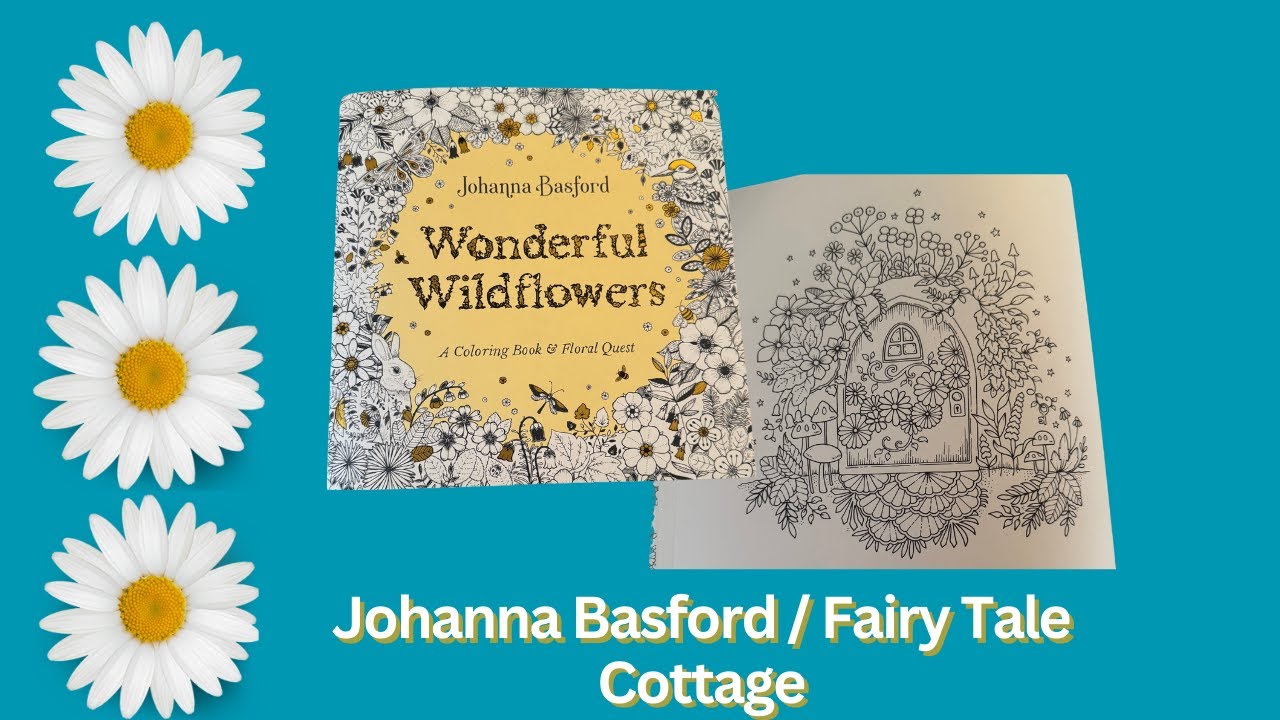 Johanna Basford / Wonderful Wildflowers / Fairy Tale Cottage