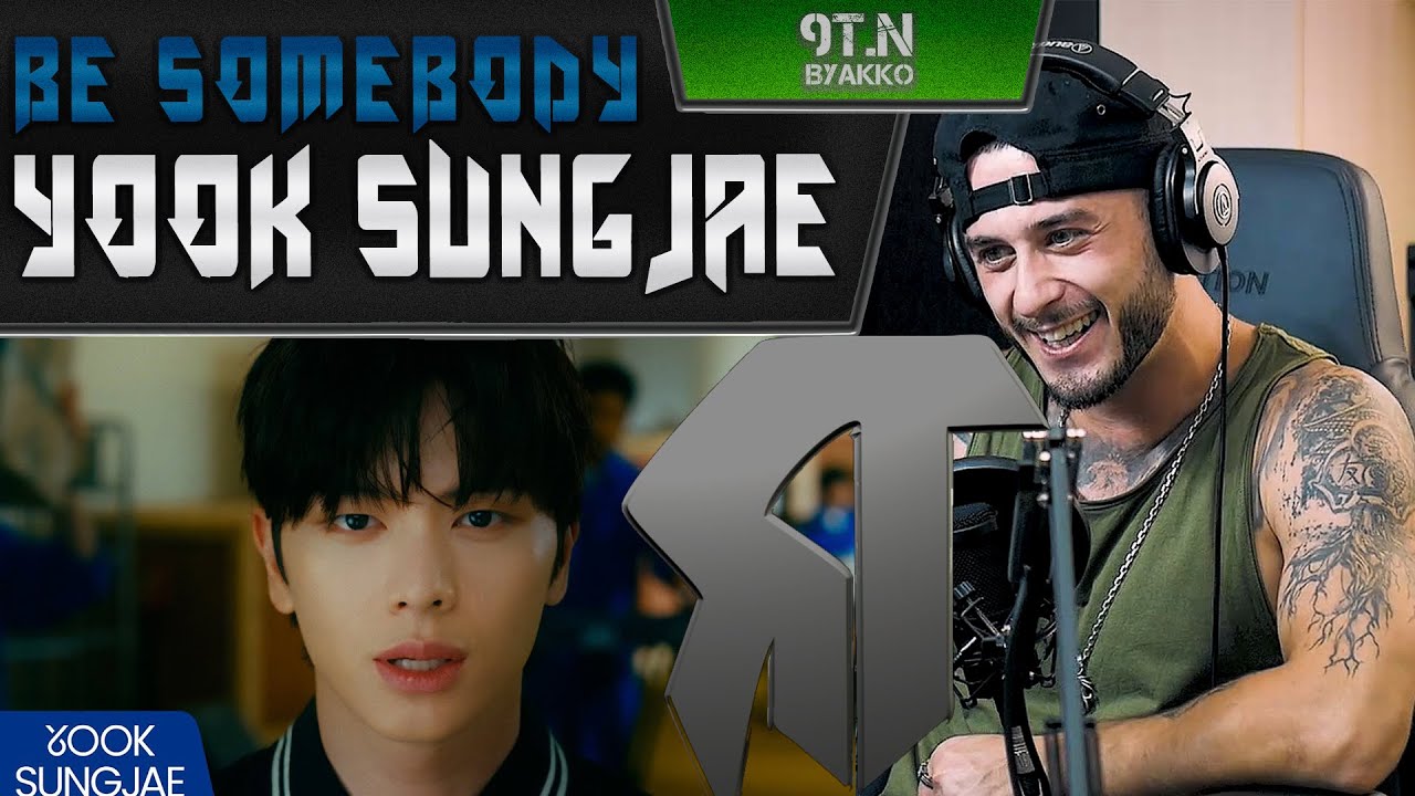 YOOK SUNGJAE - BE SOMEBODY (РЕАКЦИЯ)