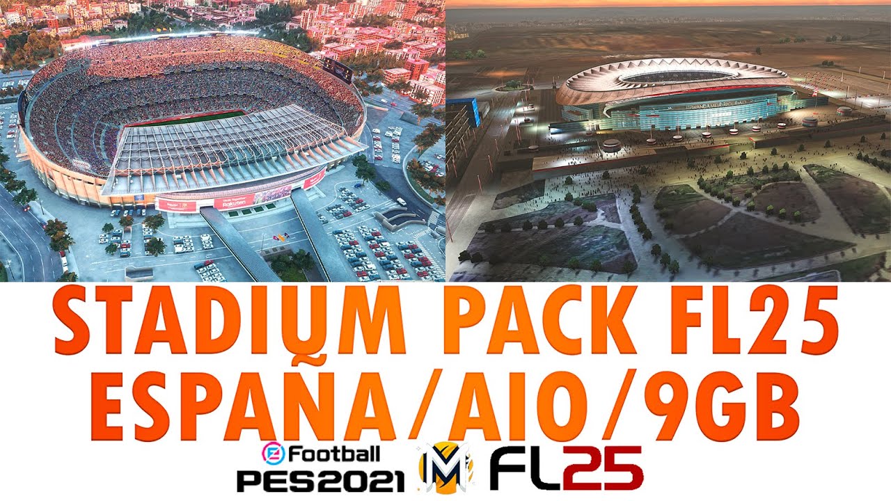 PACK DE ESTADIOS DE ESPAÑA PES 2021 & FOOTBALL LIFE 25: Todos los Estadios de España