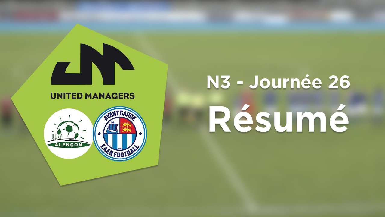 Résumé | N3 Journée 26 : US Alençon vs AG Caen Football