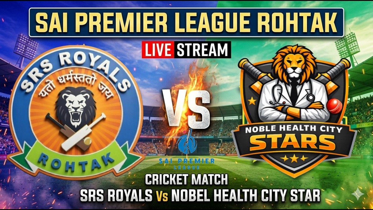 LIVE ||  SRS ROYALS VS NOBEL HEALTH CITY STARS || SAI PREMIER LEAGUE ROHTAK(HR)