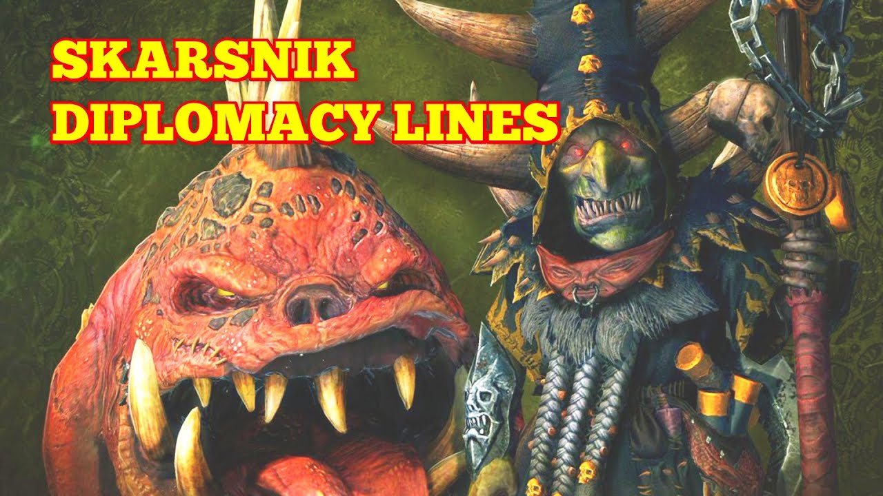 Skarsnik Diplomacy Lines. Total War Warhammer 2