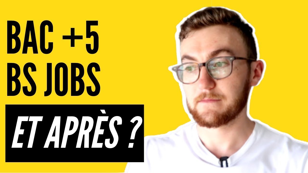 BAC +5, BS Jobs et APRÈS ?
