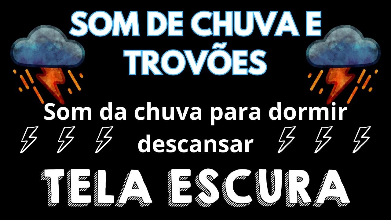 Tela Preta - Chuva e Trovão para Adormecer Rápido e Profundamente - Você Entrará num Sono Profundo