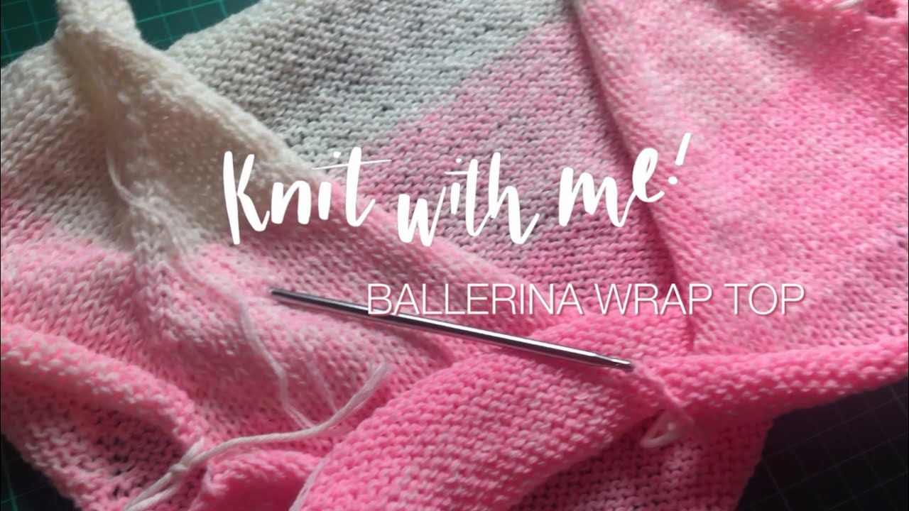 Knit with Me: Ballerina Wrap Top Part 1