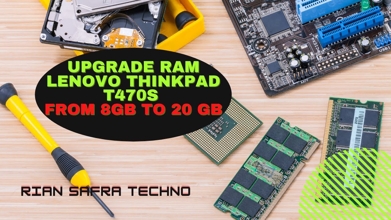 Upgrade RAM Lenovo Thinkpad T470S from 8GB to 20 GB
