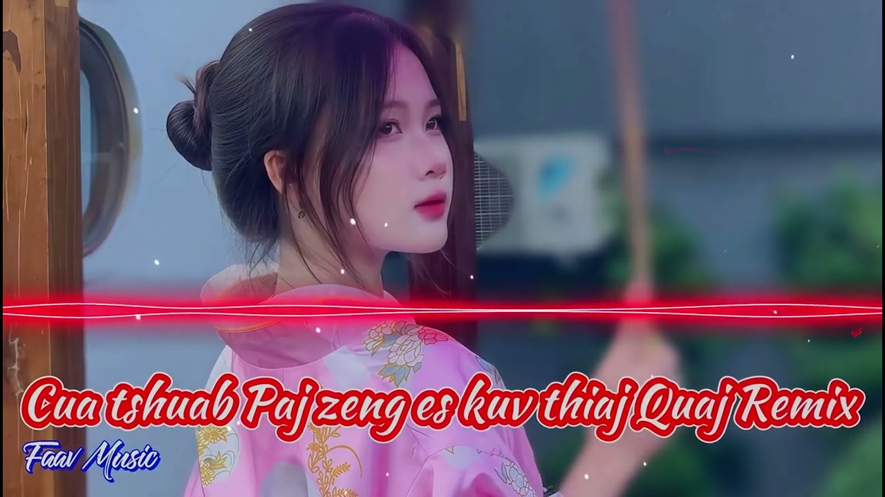 Cua Tshuab Paj Poob Es Kuv Thiaj Quaj Remix (Zoo Mloog Thiab Kho Siab)