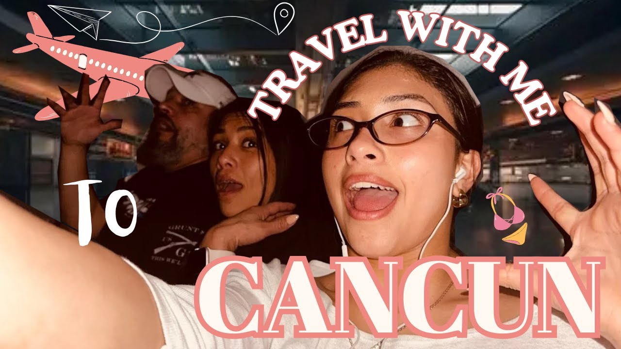I’M GOING TO CANCUN 🧳☀️Come TRAVEL with me 💫 | realistic travel vlog 