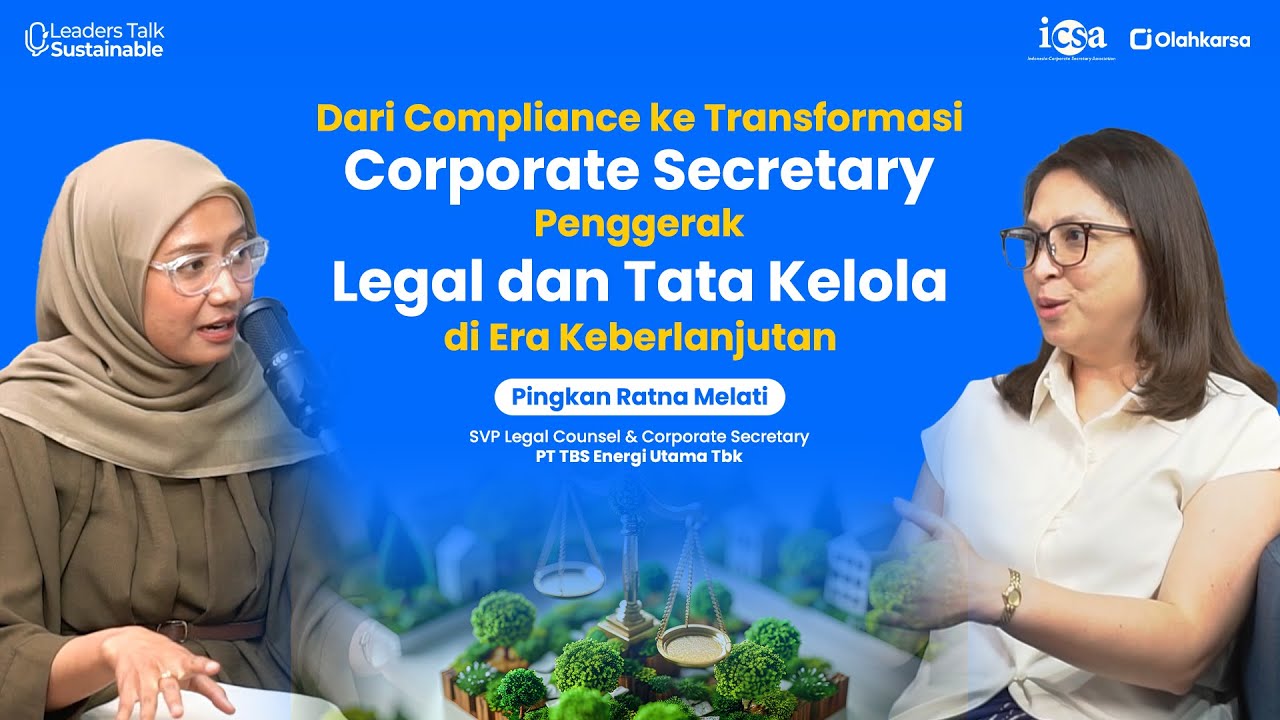 LeadsTalk #18 - Corporate Secretary sebagai Kompas Legal dan Tata Kelola Transformasi Keberlanjutan