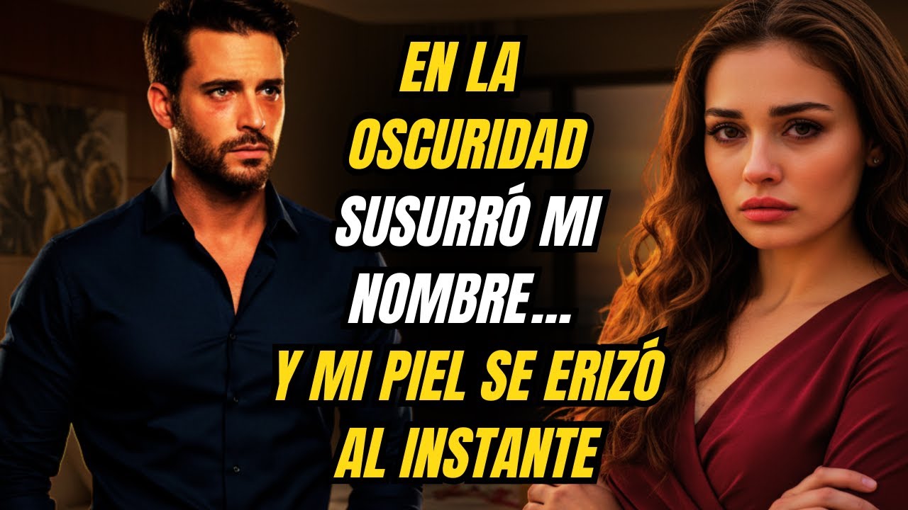 EN LA OSCURIDAD SUSURRÓ MI NOMBRE… Y MI PIEL SE ERIZÓ AL INSTANTE