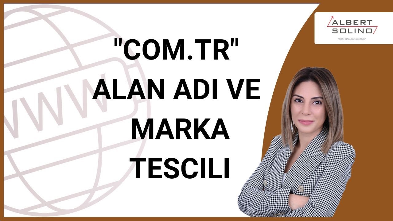 "Com.tr" Alan Adı ve Marka Tescili