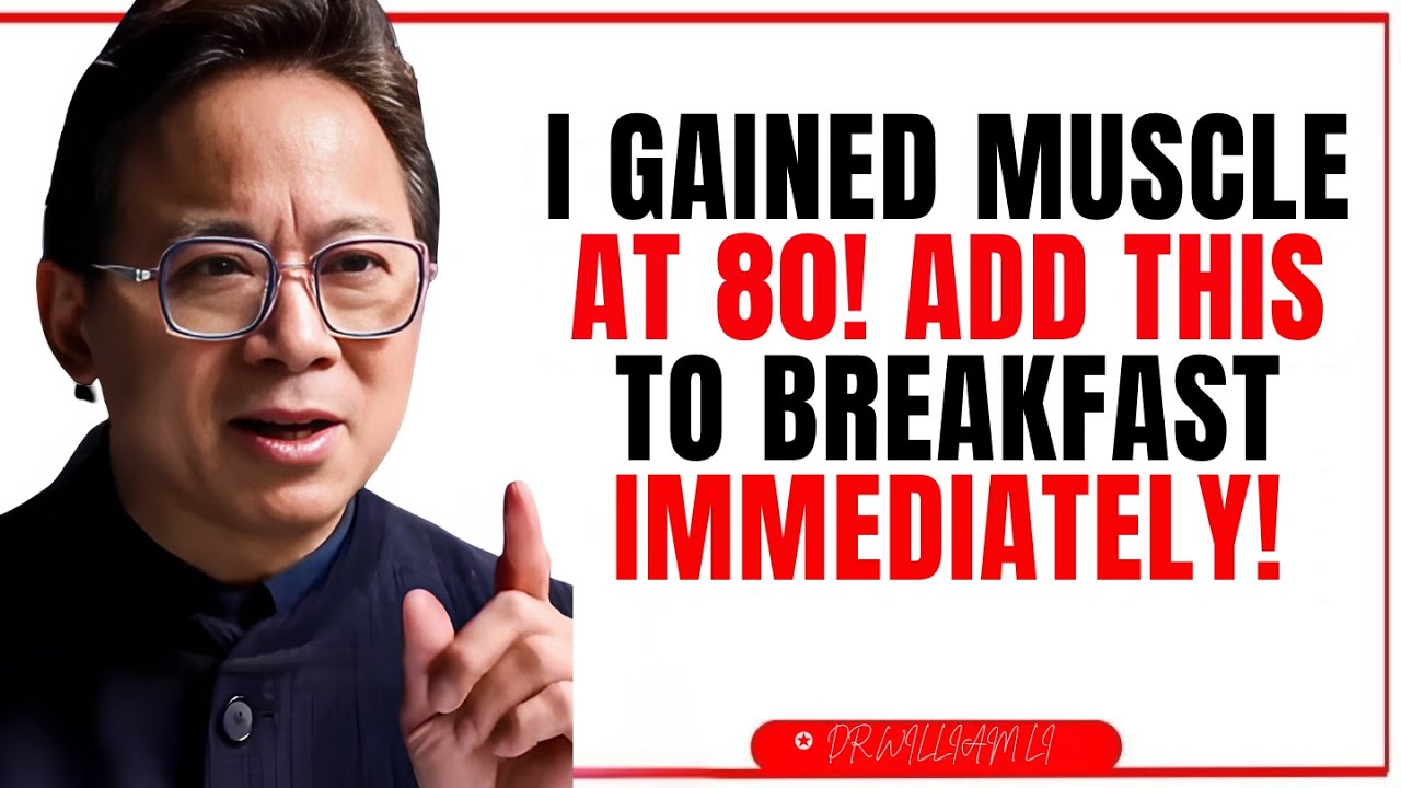Over 60? Reverse Muscle Loss NOW! Add THIS one powerful food to your breakfast - Dr. William Li