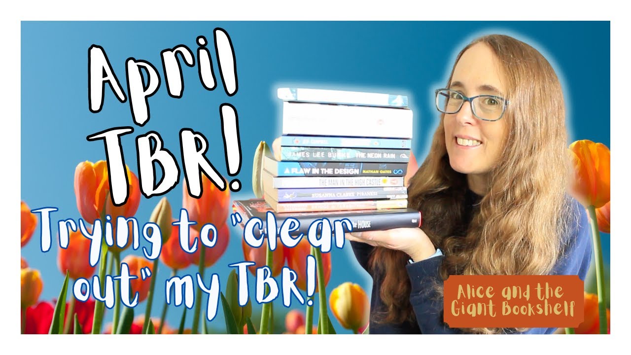 Surely Not A Sensible April TBR?! Reading Plans for TBR Clear Out and More... #booktube #tbrclearout