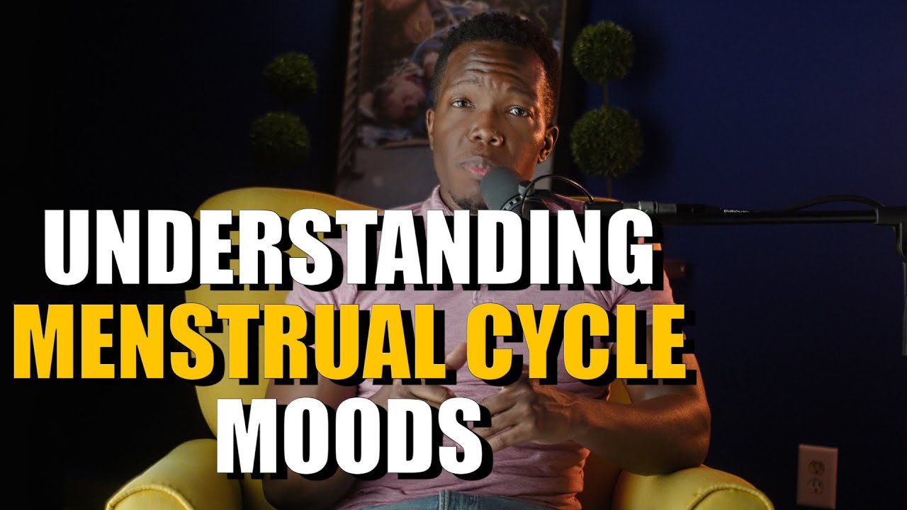 Understanding The Menstrual Cycle Moods