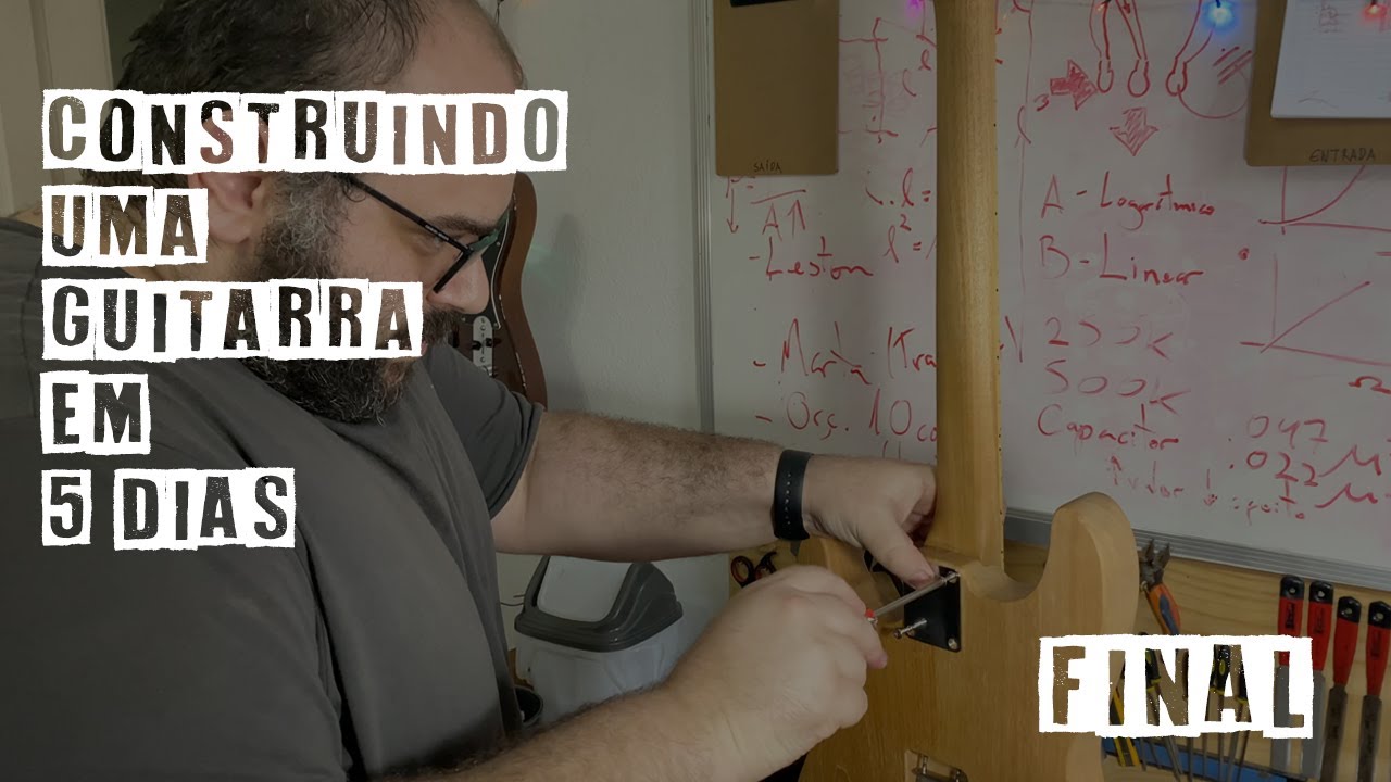 Construindo uma Guitarra do Zero com Lucas Caracik ( FINAL )
