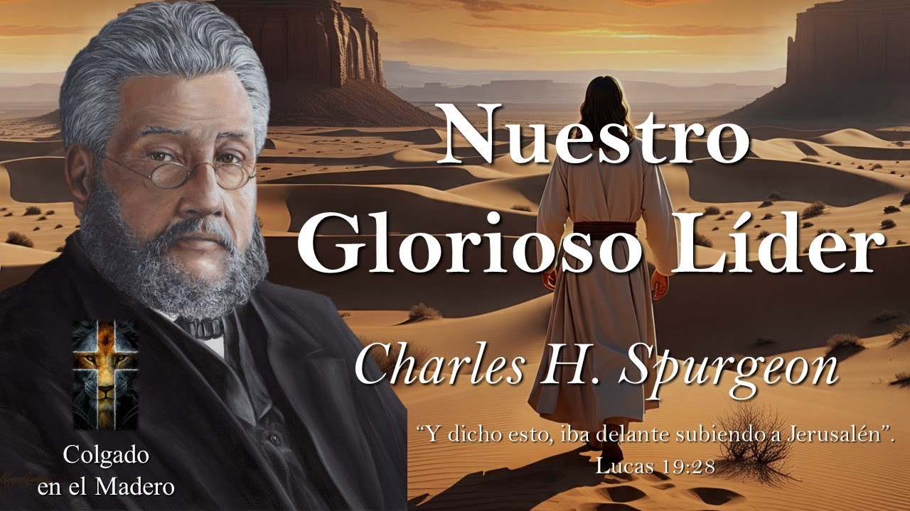 Nuestro Glorioso Lider Por Charles H Spurgeon