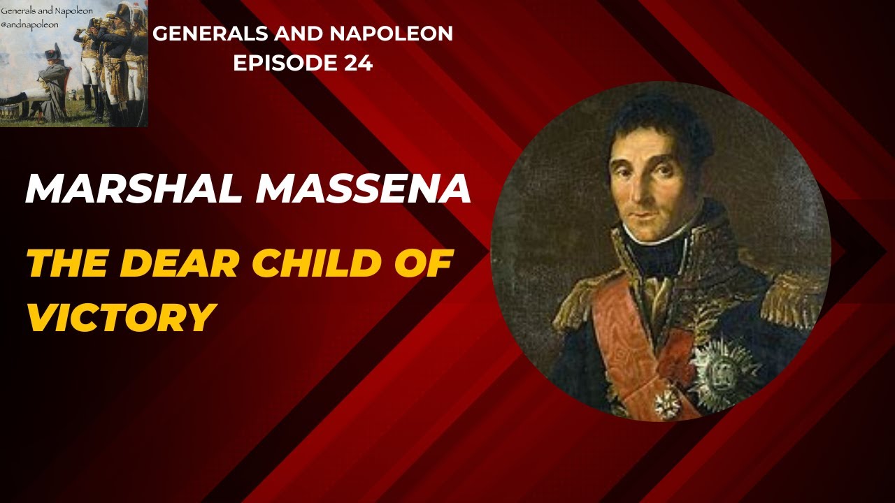 Marshal Massena, the Dear Child of Victory
