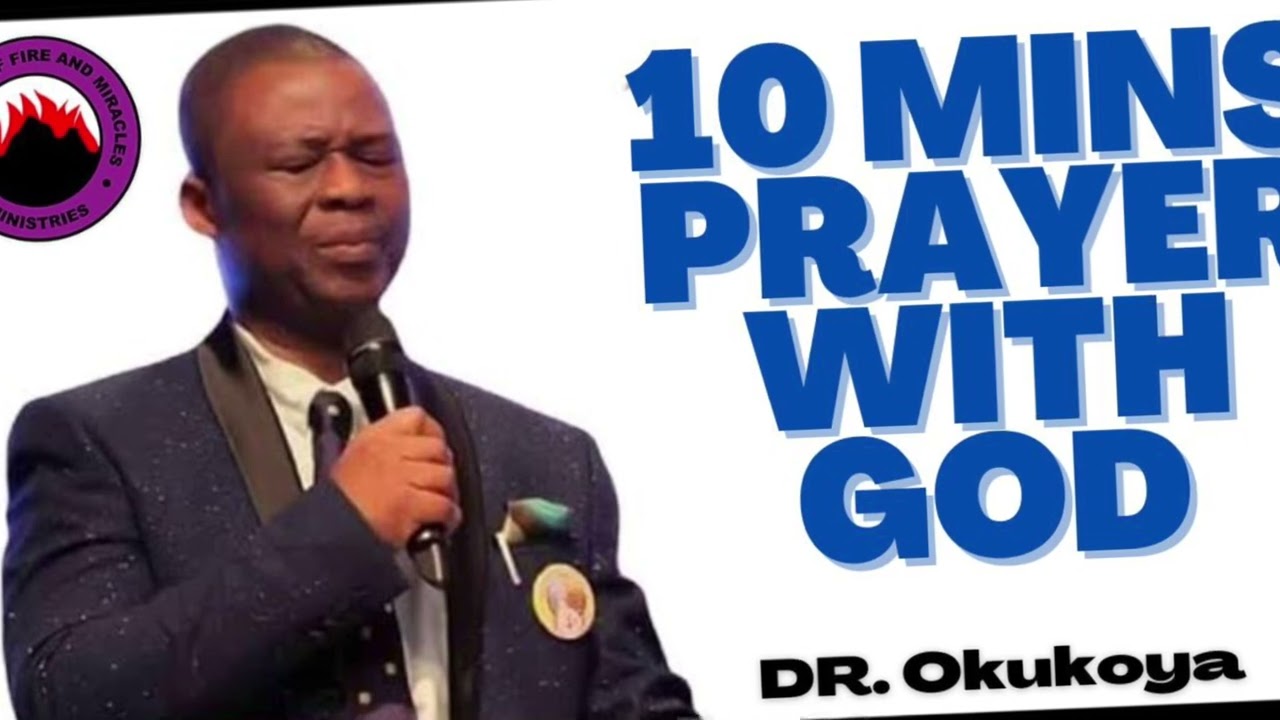 Dr. D.k Olukoya - 10 Mins Prayer With God