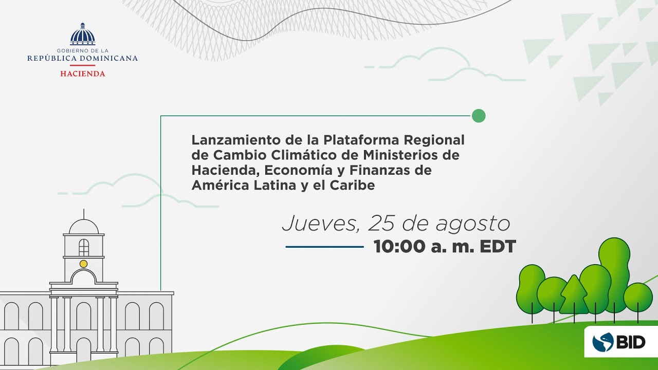 Lanzamiento de la Plataforma de Cambio Climático de Ministerios de Finanzas