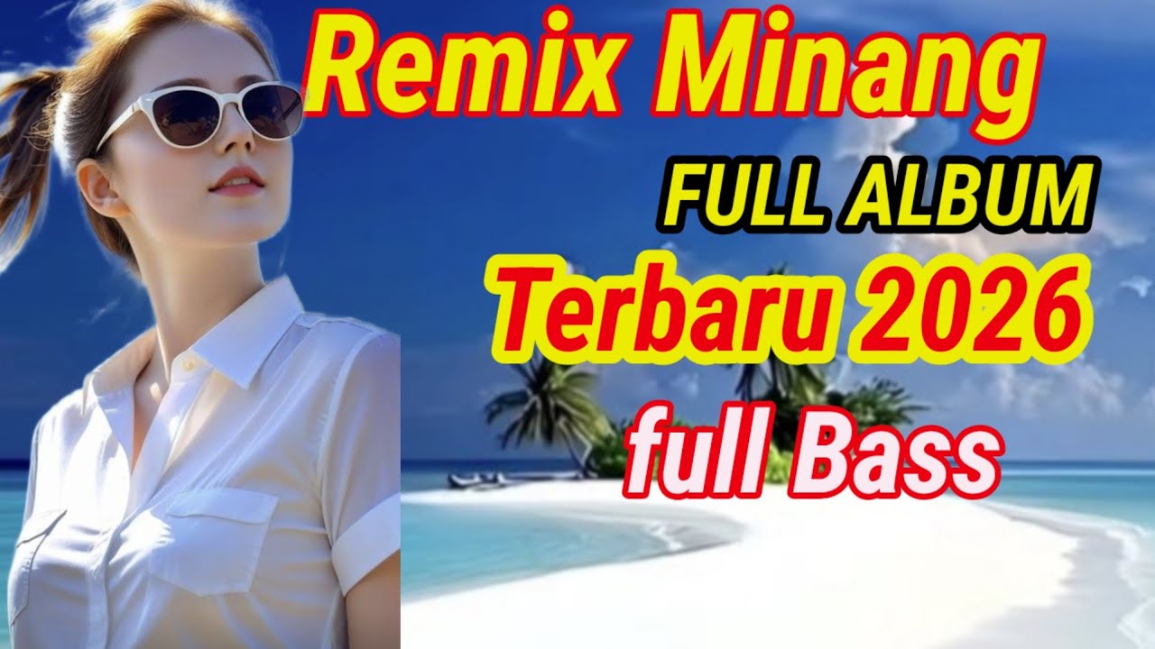 Dj Minang Full Album Paling Populer 2026 ‼️Bass Paling Mantap 💯