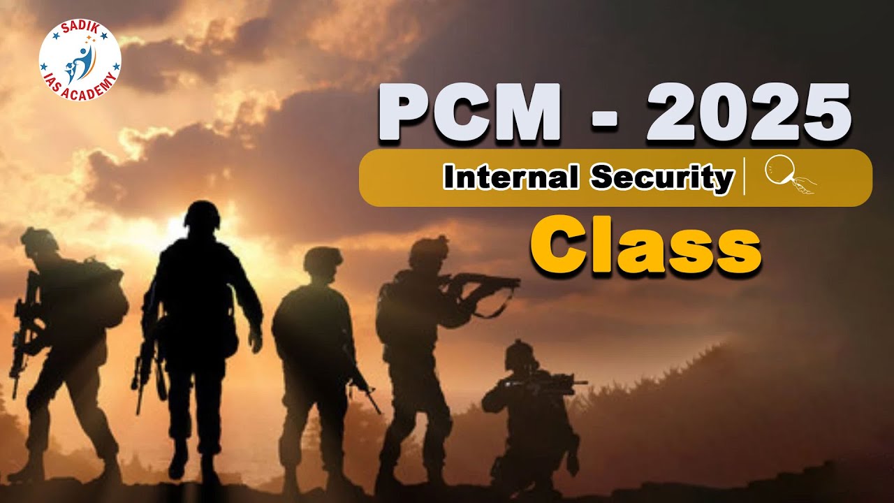 UPSC 2025  Internal Security | |Mr. Rajagopal | Sadik IASAcademy
