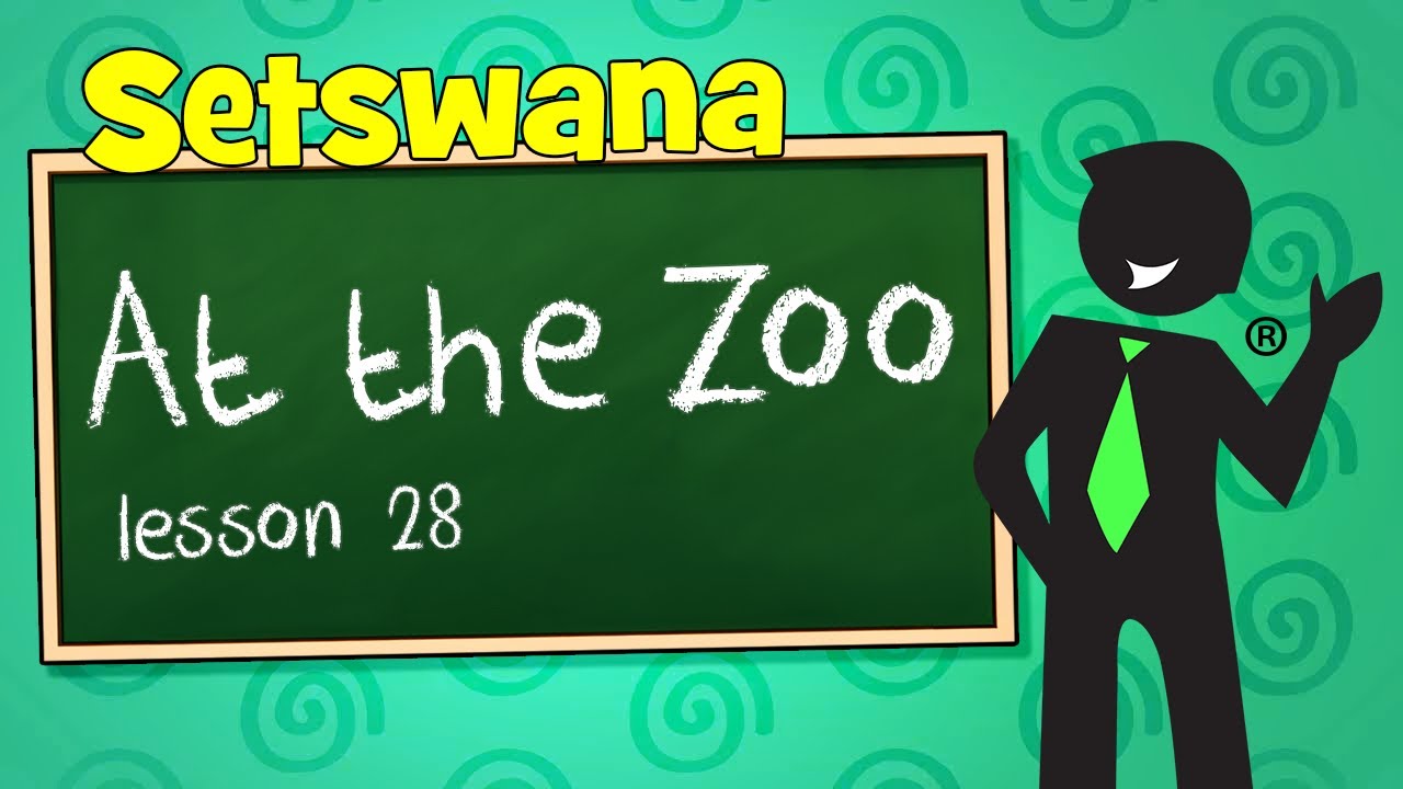 Setswana At the zoo 28.2