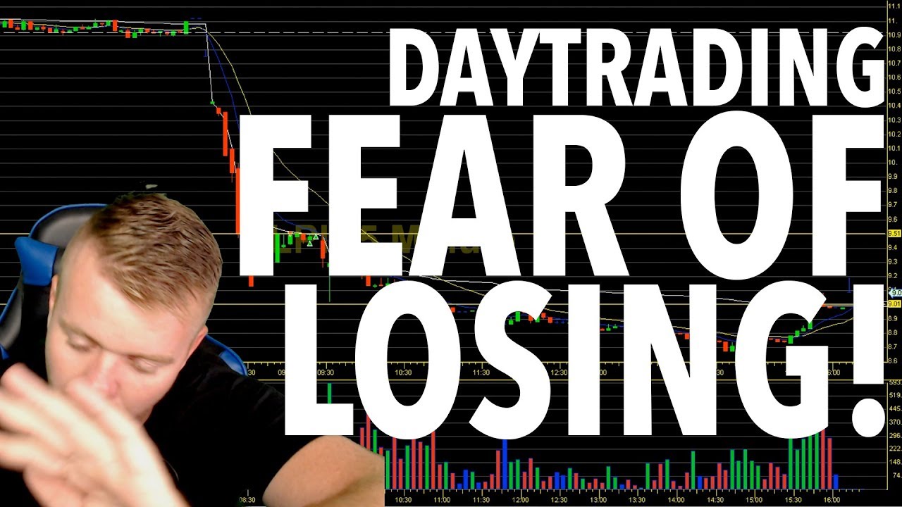 DAY TRADING! FEAR OF LOSING MONEY!