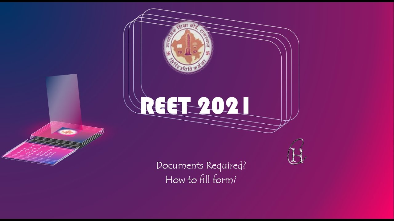 How to fill REET 2021 form and What document do you need?