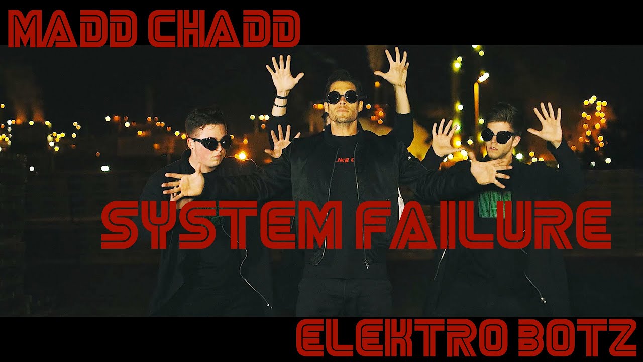 MADD CHADD | ELEKTRO BOTZ | SYSTEM FAILURE