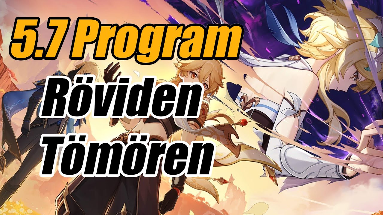 Milyen lett a Genshin 5.7 program??!! Rövid vélemény