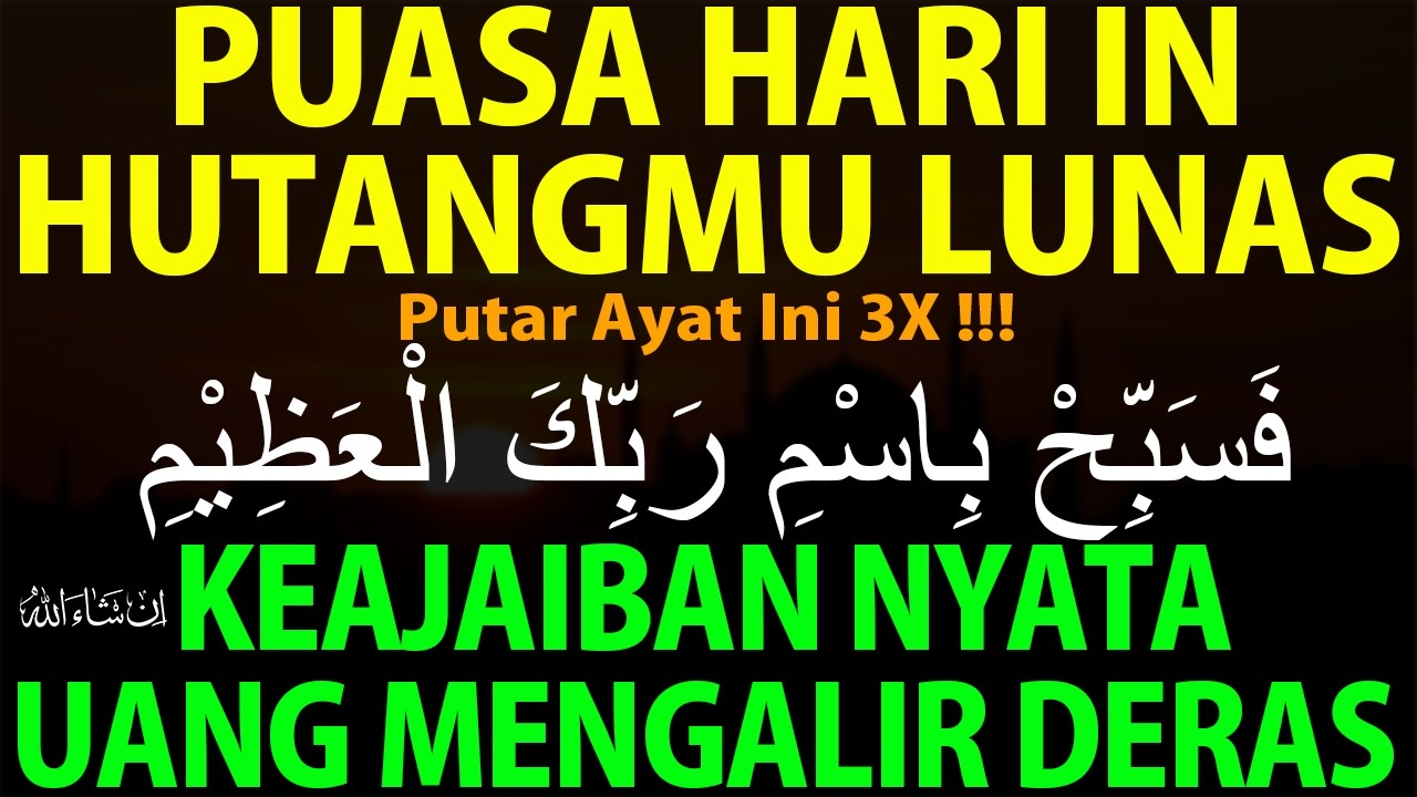 AYAT DAHSYAT !!! MELUNASI BANYAK HUTANG DENGAN CEPAT DARI SEGALA ARAH - AYAT PELUNAS HUTANG