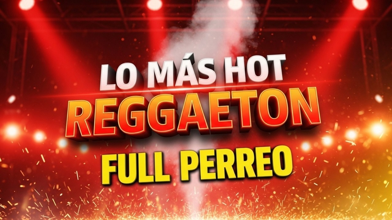 LO MÁS HOT REGGAETON 2026 🔥 FULL PERREO MIX | Fiesta Latina Party | DJ CUMBIATÓN