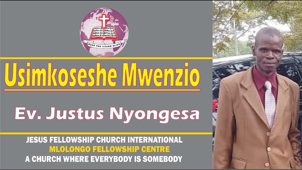 USIMKOSESHE MWENZIO- BY EV. JUSTUS NYONGESA