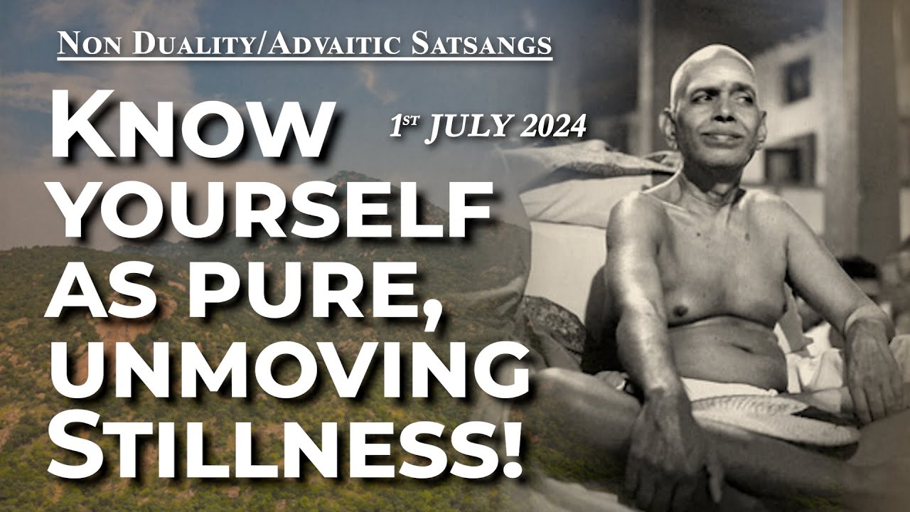 688. Bhagavan Ramana Satsang - Know yourself as pure, unmoving Stillness