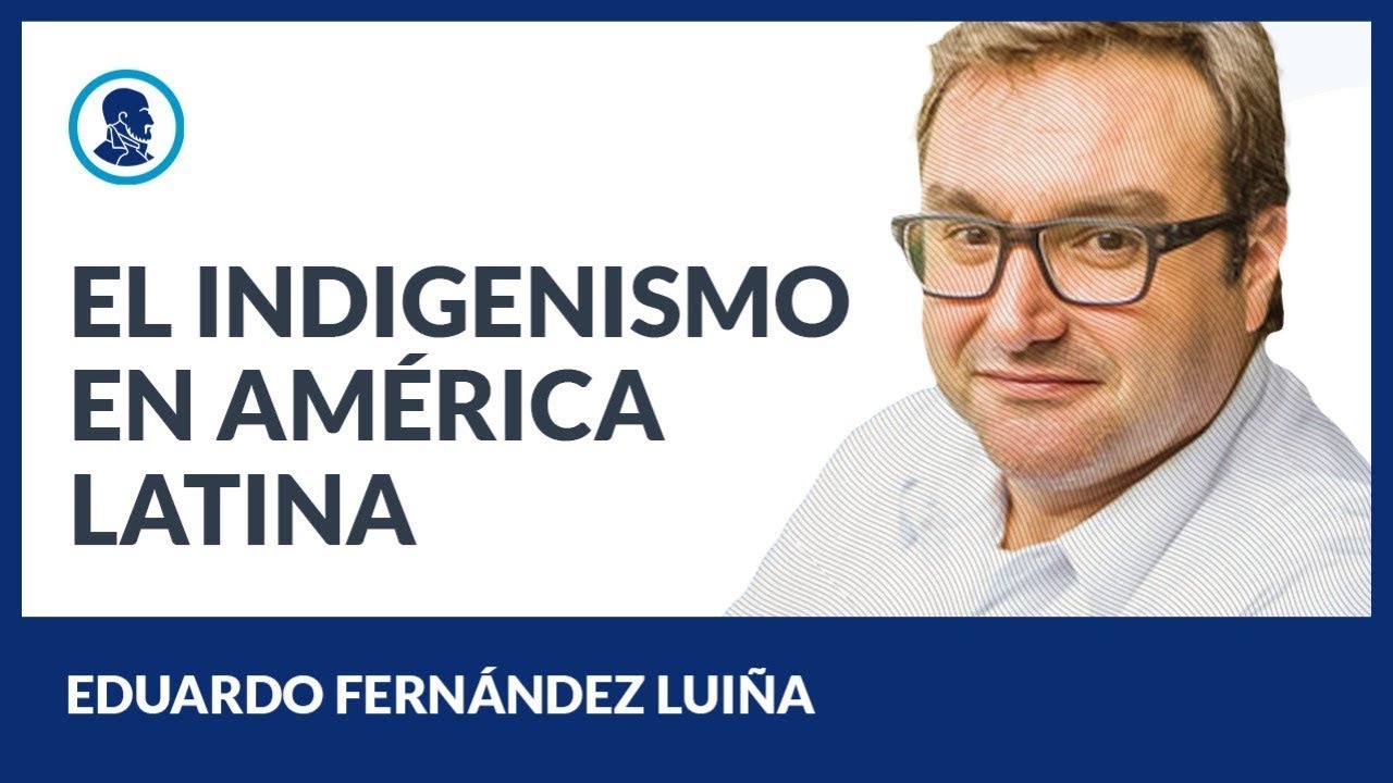 El indigenismo en América Latina - Eduardo Fernández Luiña