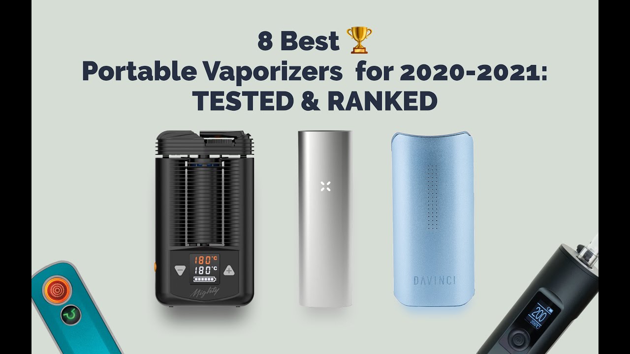 8 Best Portable Vaporizers of 2020 / 2021: Ranked & Reviewed 🏆