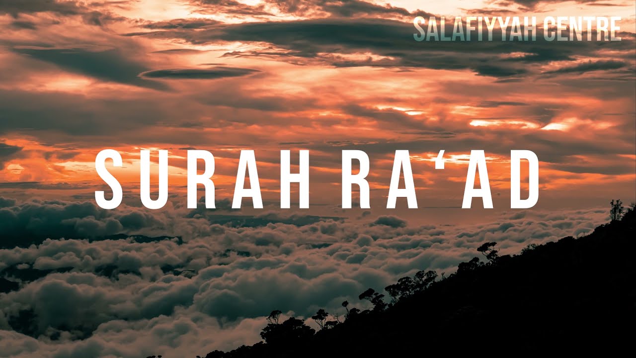 TRANQUILITY: Recitation Of Surah Ra'ad By Raad Muhammad al-Kurdi