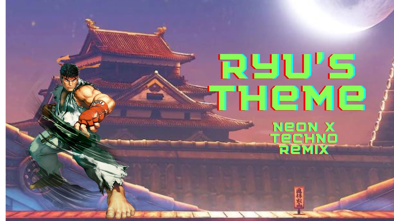 Ryu's Theme Neon X techno mashup