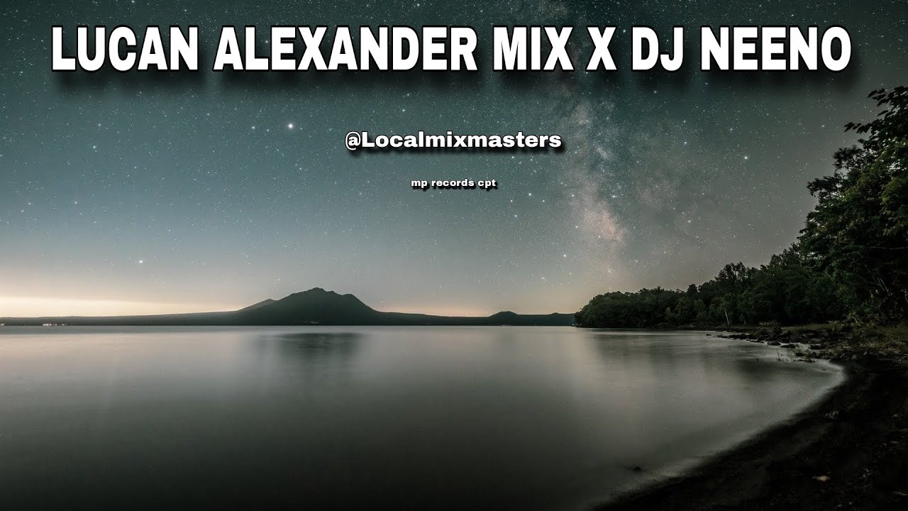LUCAN ALEXANDER X DJ NEENO MIX