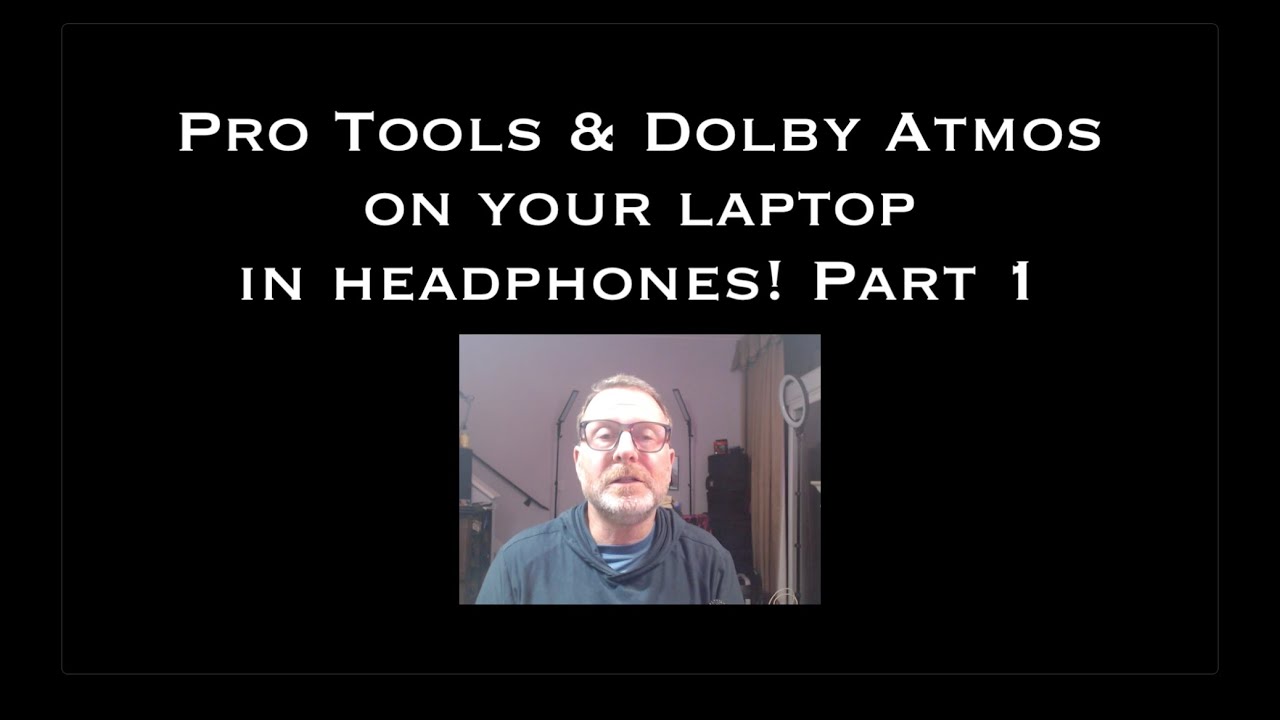 Pro Tools and Dolby Atmos on your Laptop in headphones Part 1