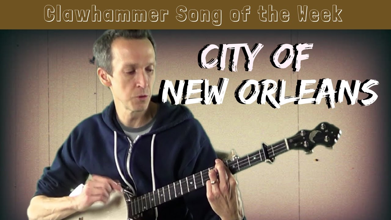 Clawhammer Banjo - Song (and Tab) of the Week: "City of New Orleans"