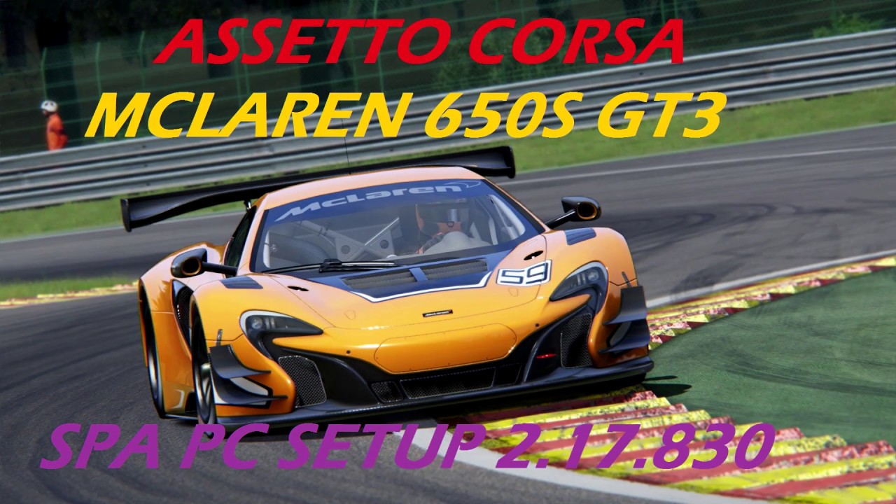 ASSETTO CORSA MCLAREN 650S GT3 SPA PC 2.17.830 SETUP PLUS HOTLAP TYRE MODEL 10