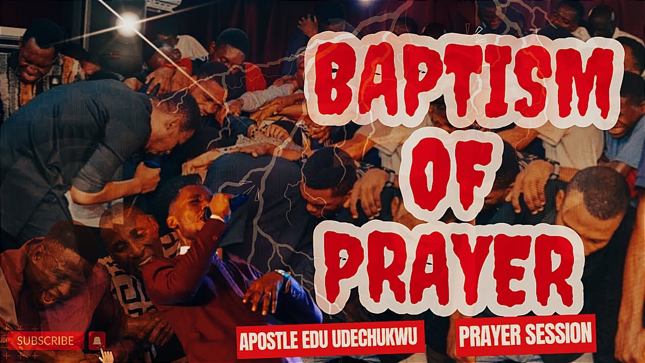 PRAYER BAPTISM with APOSTLE EDU BAPTIZING MEN INTO PRAYER || Prayer Session #praywithapostleedu