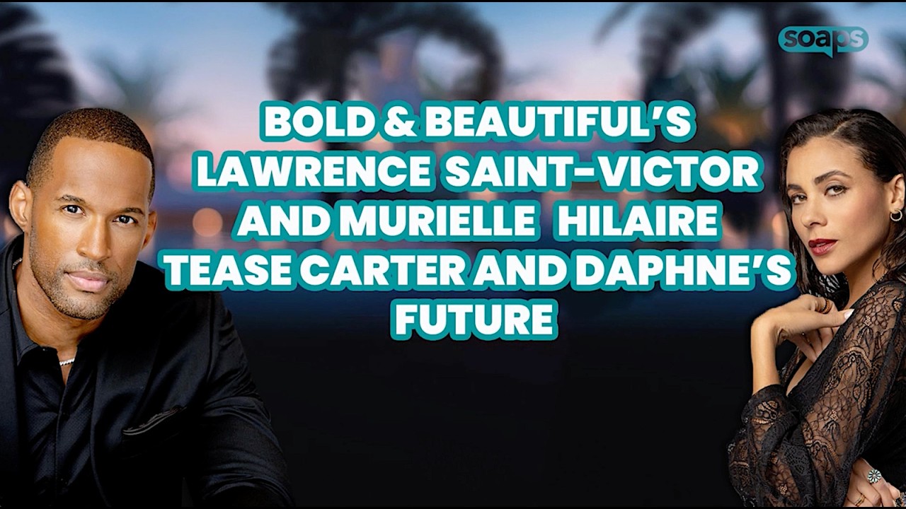 Bold and Beautiful's Lawrence Saint-Victor and Murielle Hilaire Tease Carter and Daphne's Future
