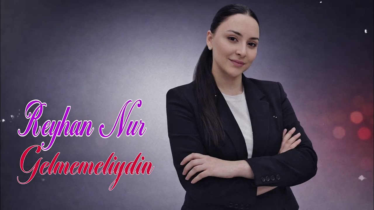 Reyhan Nur - Gelmemeliydin 2026 (Resmi Musiqi)