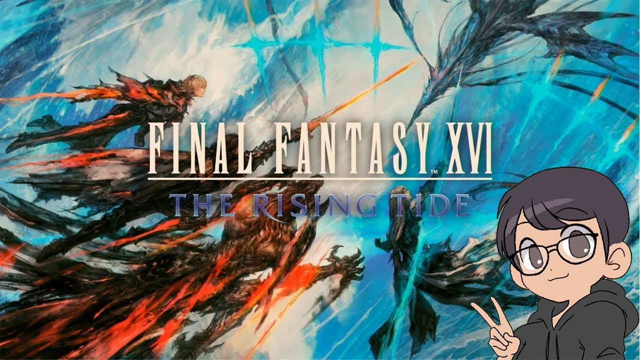 [Final Fantasy XVI] The Rising Tide DLC! DADDY CLIVE IS BACK!