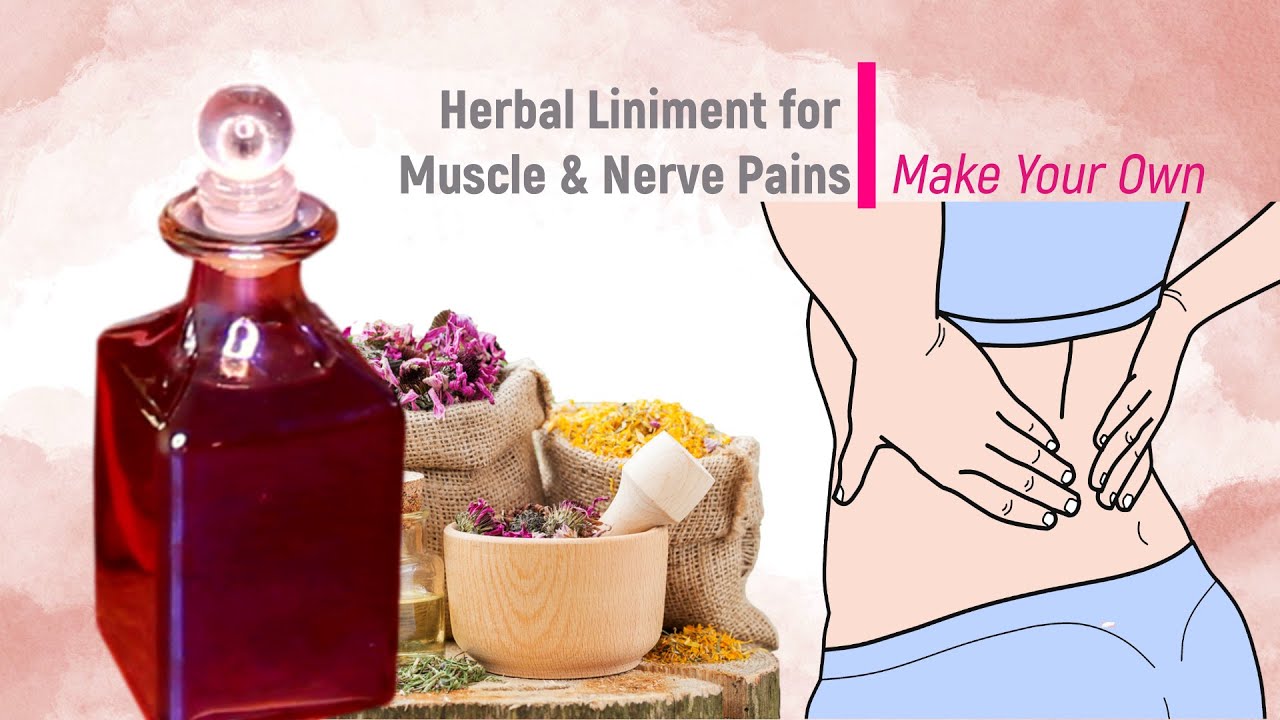 DIY Herbal Pain Relieving Remedy for Athletes & Seniors || Herbal Liniment for Muscle & Nerve Pains